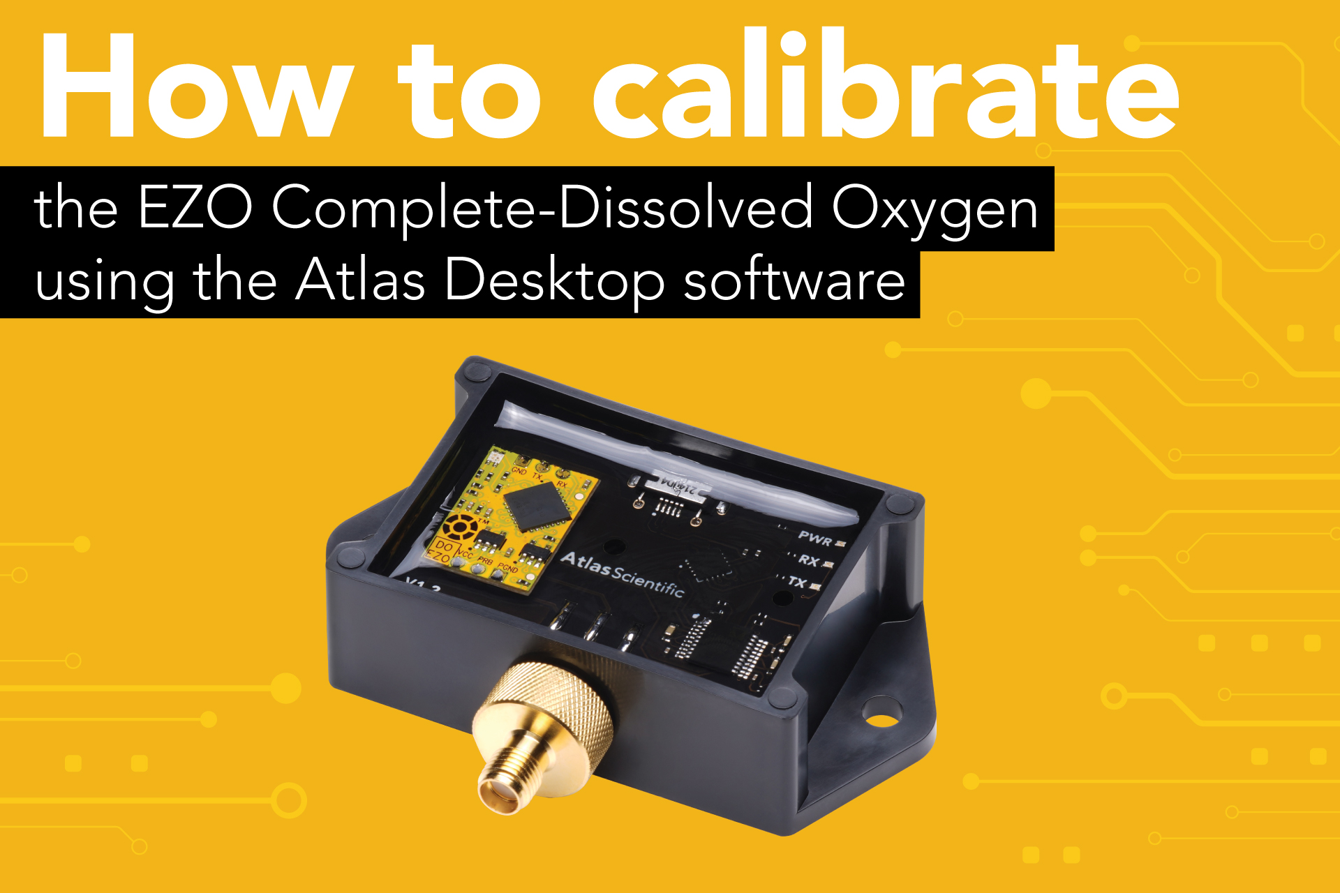 How To Calibrate The EZO Complete Dissolved Oxygen Using The Atlas How To Calibrate The EZO Complete Dissolved Oxygen Using The Atlas